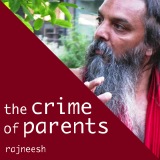 crime of parents rajneesh